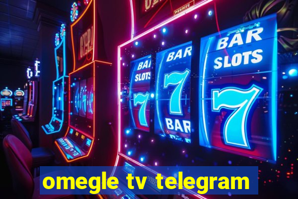 omegle tv telegram